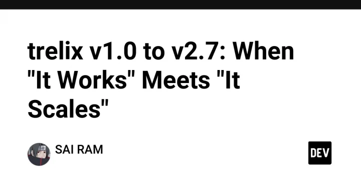 trelix v1.0 to v2.7: When "It Works" Meets "It Scales"